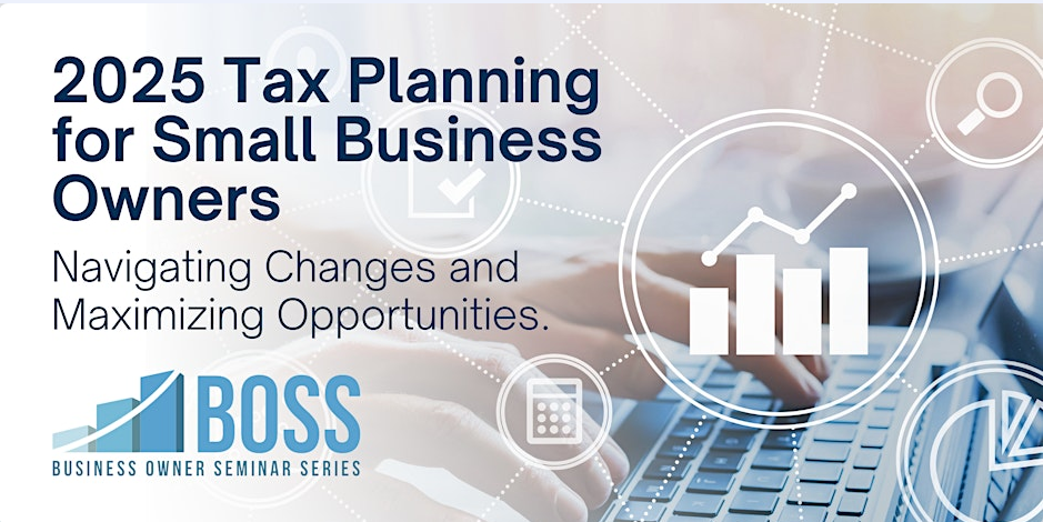 BOSS – November 2024 – Tax Planning for 2025 for Small Business Owners